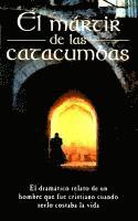 bokomslag Martir De Las Catacumbas