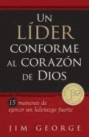 bokomslag Un Líder Conforme Al Corazón de Dios: 15 Maneras de Ejercer Un Liderazgo Fuerte15 Maneras de Ejercer Un Liderazgo Fuerte15 Maneras de Ejercer Un Lider