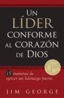 bokomslag Un Líder Conforme Al Corazón de Dios: 15 Maneras de Ejercer Un Liderazgo Fuerte15 Maneras de Ejercer Un Liderazgo Fuerte15 Maneras de Ejercer Un Lider