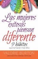 bokomslag Mujeres Exitosas Piensan Diferente, Las: 9 Hábitos Que Te Harán Feliz