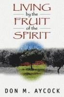 bokomslag Living by the Fruit of the Spirit
