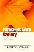 Jeffrey Arthurs, Haddon Robinson - Preaching with Variety – How to Re–create the Dynamics of Biblical Genres, Häftad