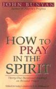 bokomslag How to Pray in the Spirit - Thirty-One Devotional Readings on Personal Prayer