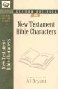 Al Bryant - Sermon Outlines on Bible Characters, New Testament, Häftad