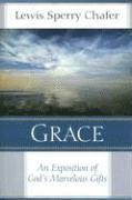 Grace  An Exposition of God`s Marvelous Gift 1