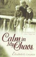 bokomslag Calm in My Chaos - Encouragement for a Mom`s Weary Soul