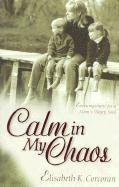 bokomslag Calm in My Chaos  Encouragement for a Mom`s Weary Soul