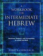 bokomslag A Workbook for Intermediate Hebrew - Grammar, Exegesis, and Commentary on Jonah and Ruth