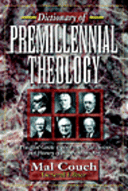 bokomslag Dictionary of Premillennial Theology