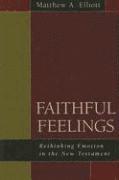 Matthew A Elliott, Matthew A. Elliott - Faithful Feelings, Häftad