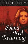 bokomslag The Sound of Red Returning  A Novel