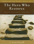 Hero Who Restores – Humanity, Satan and Sin, Jesus Christ