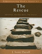 The Rescue  Salvation, the Holy Spirit, the Church 1