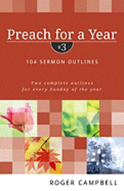 Preach for a Year  104 Sermon Outlines 1