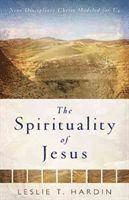 bokomslag Spirituality of Jesus - Nine Disciplines Christ Modeled for Us