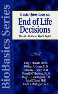 bokomslag Basic Questions on End of Life Decisions: How Do We Know What Is Right?