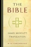 The Bible  James Moffatt Translation 1