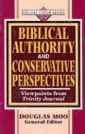 bokomslag Biblical Authority and Conservative Perspectives, Vol. 1: Viewpoints from Trinity Journal