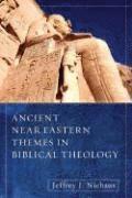 bokomslag Ancient Near Eastern Themes in Biblical Theology