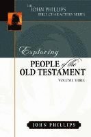 John Phillips - Exploring People of the Old Testament, Inbunden