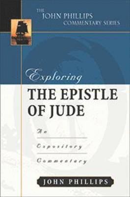 John Phillips - Exploring the Epistle of Jude, Inbunden