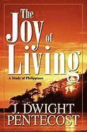 J.Dwight Pentecost - Joy of Living, Häftad