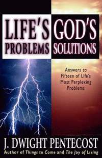bokomslag Life's Problems--God's Solutions: Answers to Fifteen of Life's Most Perplexing Problems
