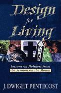 J Dwight Pentecost - Design for Living, Häftad