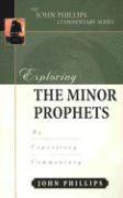 John Phillips - Exploring the Minor Prophets, Inbunden