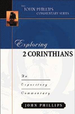 John Phillips - Exploring 2 Corinthians, Inbunden