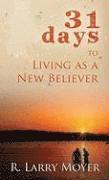 bokomslag 31 Days to Living as a New Believer