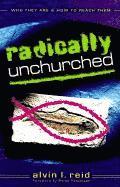 bokomslag Radically Unchurched - Who They Are & How to Reach Them