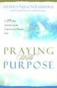 Praying with Purpose  A 28Day Journey to an Empowered Prayer Life 1