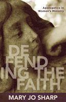 Defending the Faith – Apologetics in Women`s Ministry