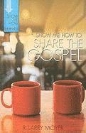 bokomslag Show Me How to Share the Gospel