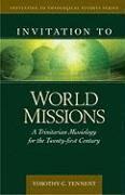 Timothy Tennent - Invitation to World Missions – A Trinitarian Missiology for the Twenty–first Century, Inbunden