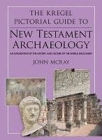 The Kregel Pictorial Guide to New Testament Archaeology 1