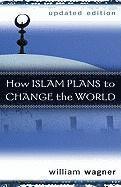 bokomslag How Islam Plans to Change the World