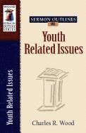 Sermon Outlines on Youth Related Issues 1