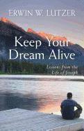 bokomslag Keep Your Dream Alive - Lessons from the Life of Joseph