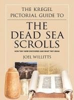 bokomslag Kregel Pictorial Guide to the Dead Sea Scrol - How They Were Discovered and What They Mean
