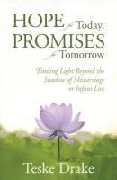 bokomslag Hope for Today, Promises for Tomorrow - Finding Light Beyond the Shadow of Miscarriage or Infant Loss