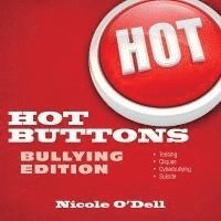 Nicole O`dell, Nicole O'Dell - Hot Buttons Bullying Edition, Häftad