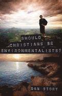 bokomslag Should Christians Be Environmentalists?