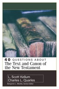 bokomslag 40 Questions About The Text And Canon Of The New Testament