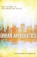 bokomslag Urban Apologetics - Answering Challenges to Faith for Urban Believers