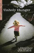bokomslag Unholy Hunger - A Novel