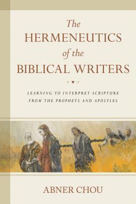 bokomslag The Hermeneutics of the Biblical Writers