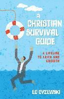 bokomslag A Christian Survival Guide - A Lifeline to Faith and Growth