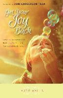 bokomslag Get Your Joy Back  Banishing Resentment and Reclaiming Confidence in Your Special Needs Family